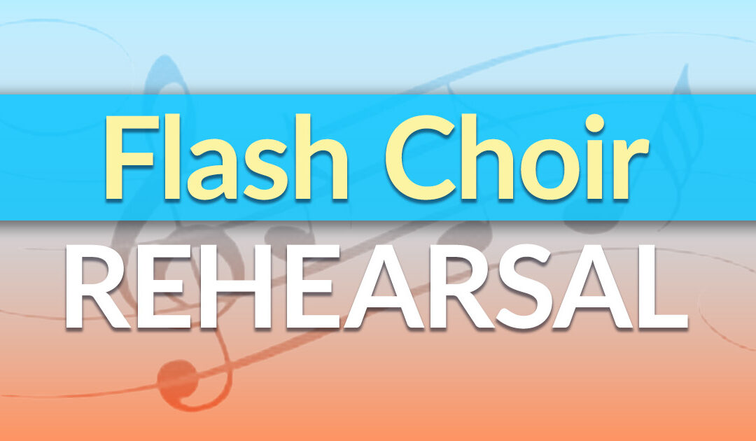 Flash Choir Rehearsal