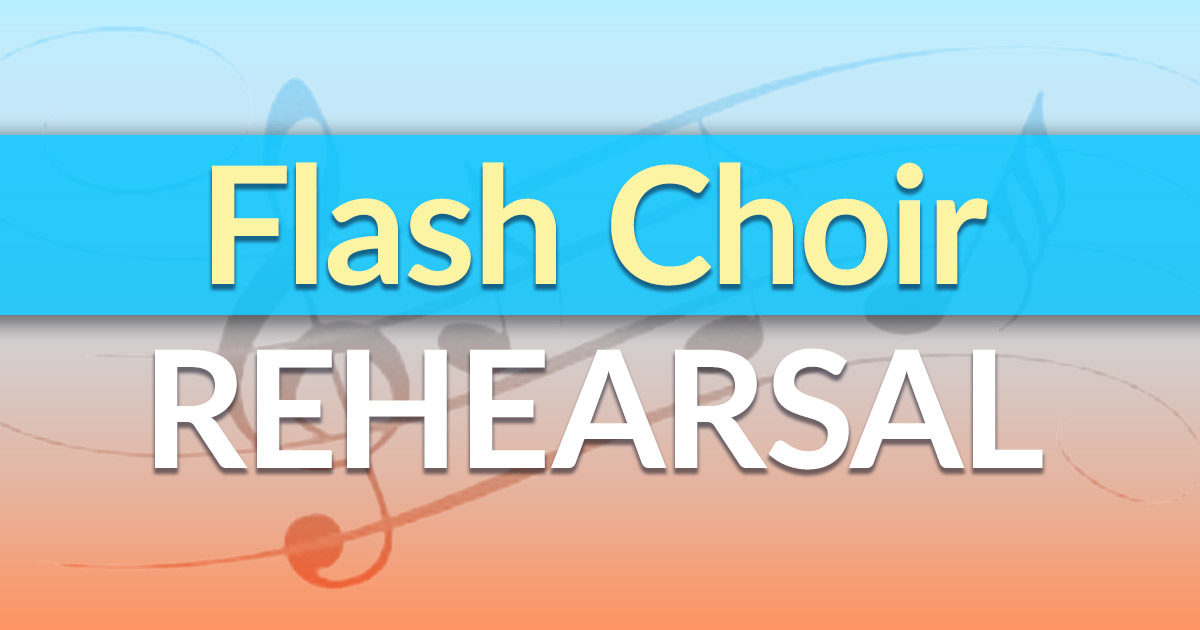 Flash Choir Rehearsal