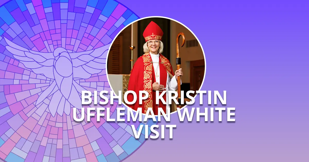 Bishop Kristin Uffleman White visit