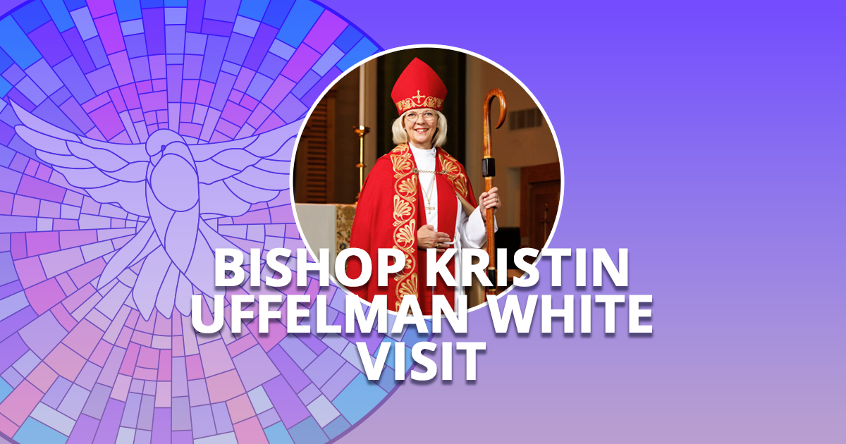 Bishop Kristin Uffelman White visit