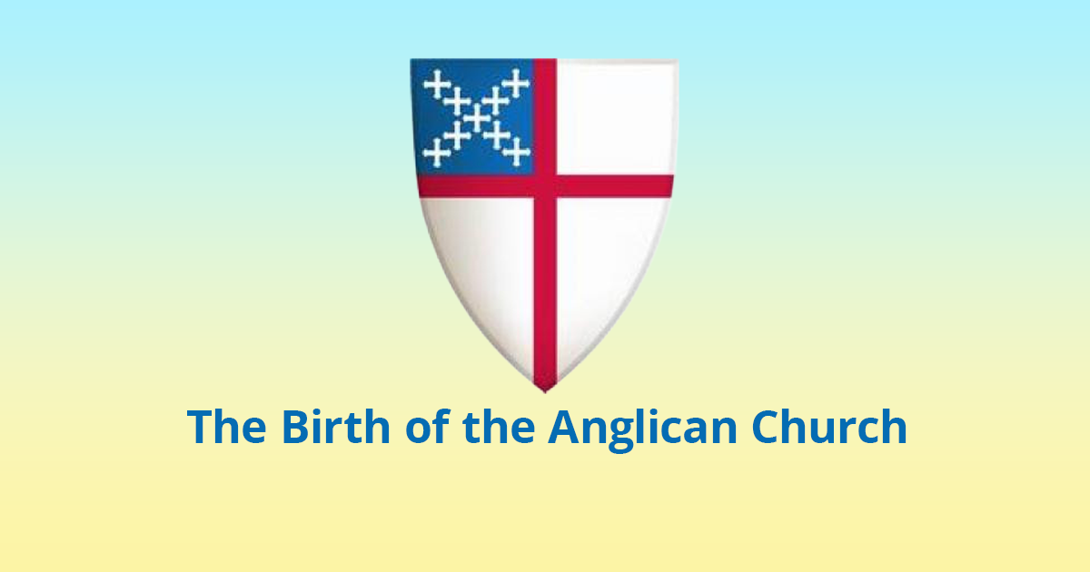 The Birth of the Anglican Church